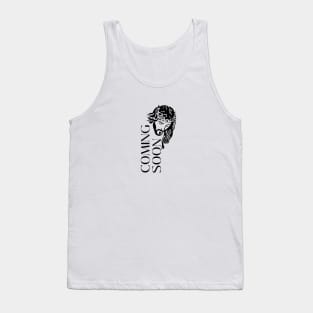 Coming soon Tank Top